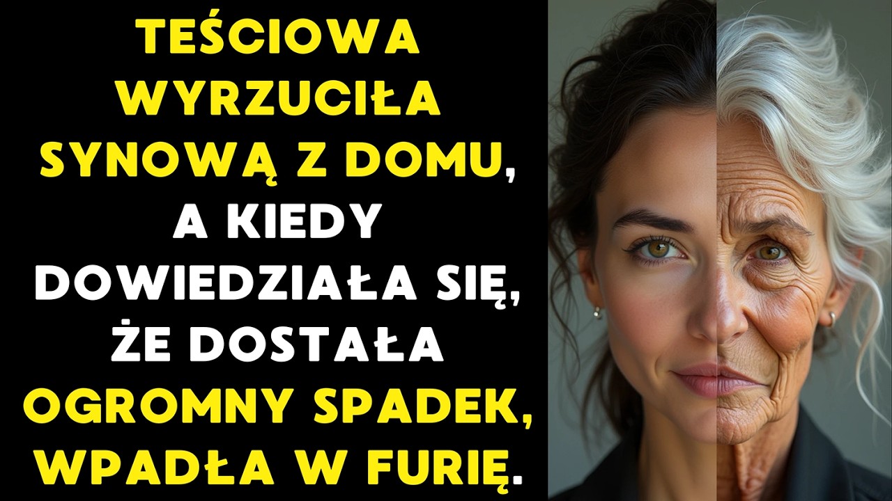 Teściowa wyrzuciła synową z domu, a kiedy dowiedziała się, że dostała ogromny spadek, wpadła w furię