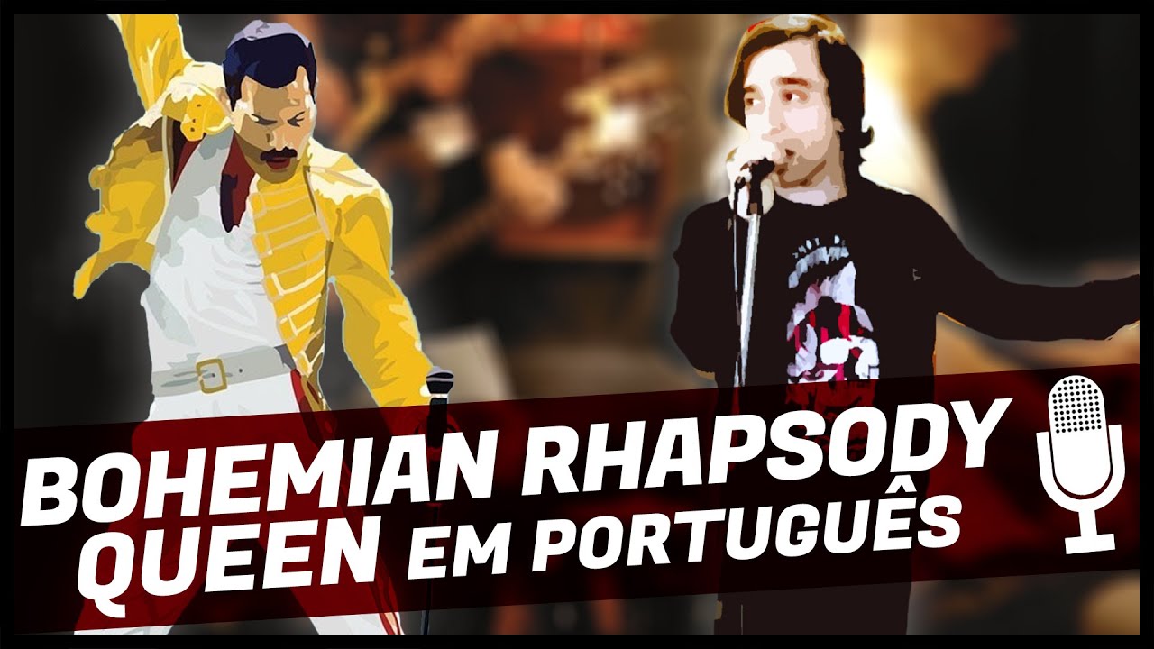 🎤 QUEEN em PORTUGUÊS BOHEMIAN RHAPSODY (Versão Curta) YouTube