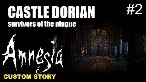 Amnesia Custom Story - Castle Dorian [Full Version] Part 2 - Hide and Seek Monster