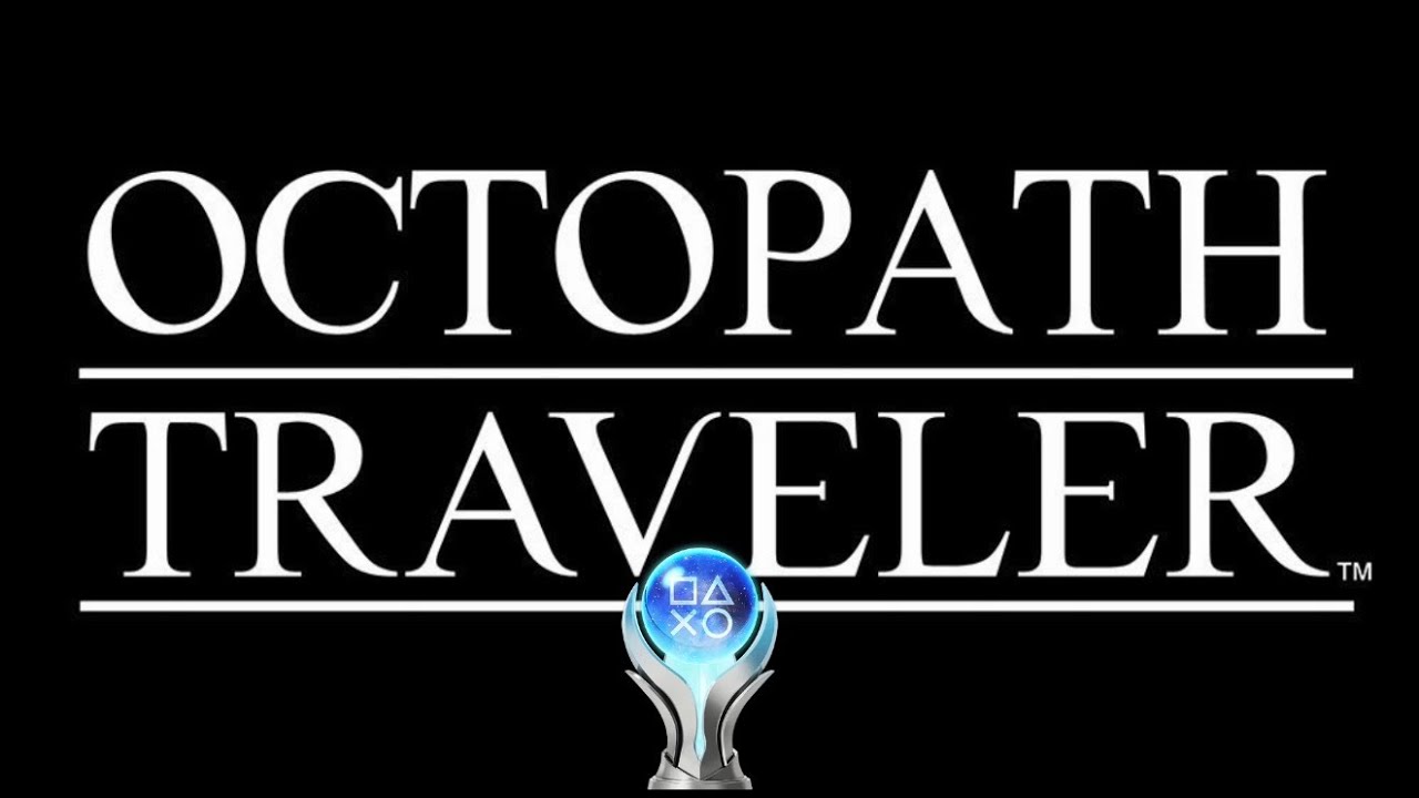 I’ve earned the platinum trophy in Octopath Traveler (Platinum #41)