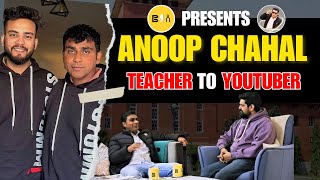 Be You Ep.19-TEACHER TO YOUTUBER ||Success Story Feat.@AnoopChahalvlogs @FaridabadRockers II Be You