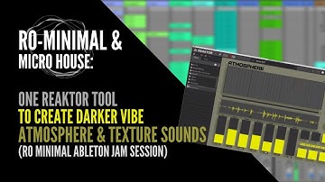 One Reaktor tool for creating dark Atmosphere & Texture SFX: Ro minimal Ableton Jam Session