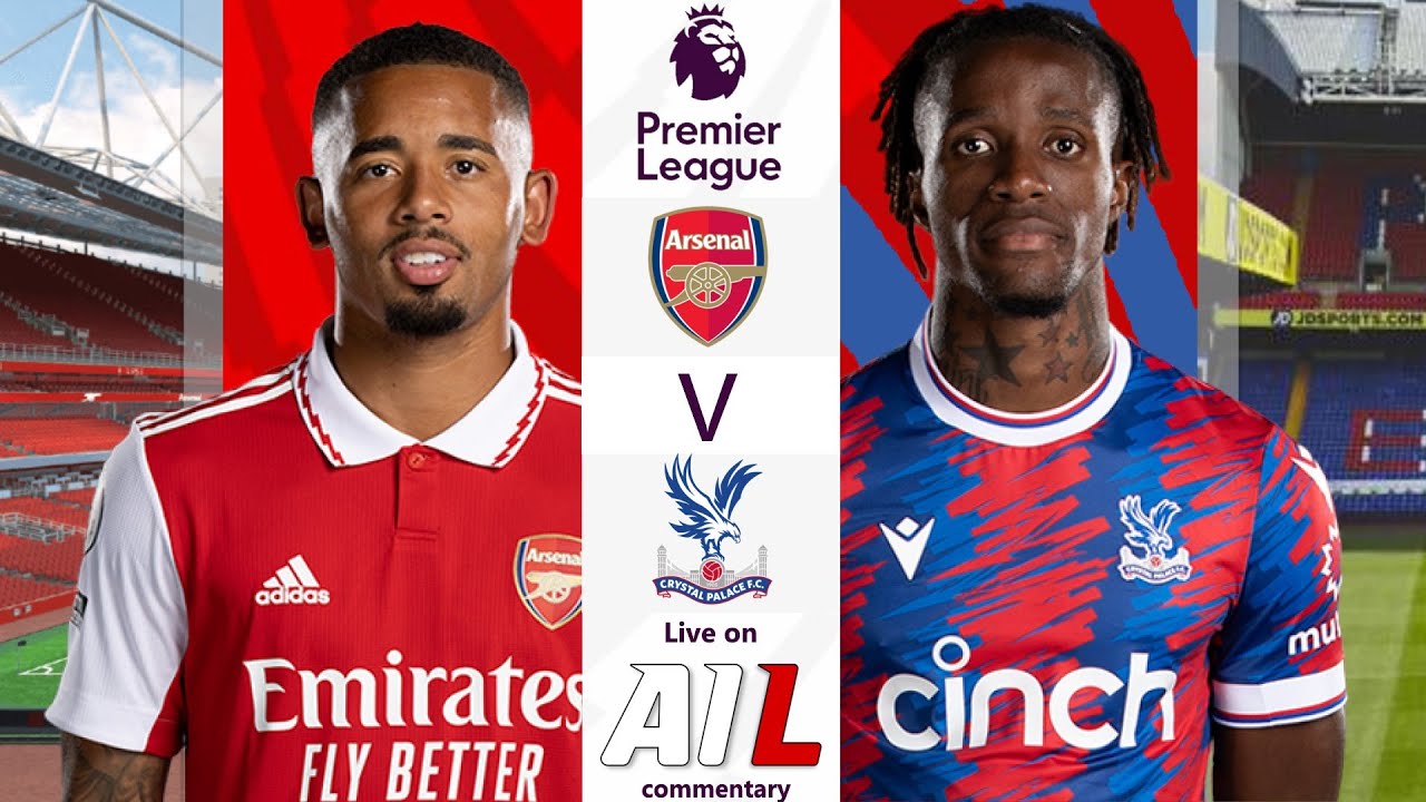ARSENAL VS CRYSTAL PALACE Live Stream Football Match EPL PREMIER LEAGUE Coverage Free