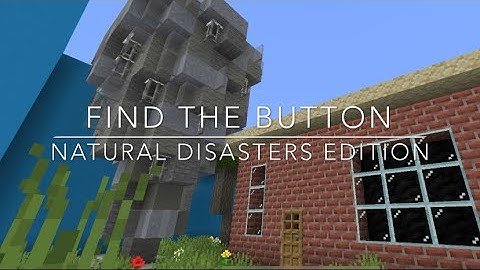 Find The Button: Natural Disasters Edition