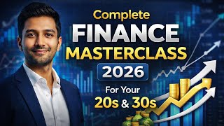 Complete Finance Masterclass 2026 | For Your 20s & 30s