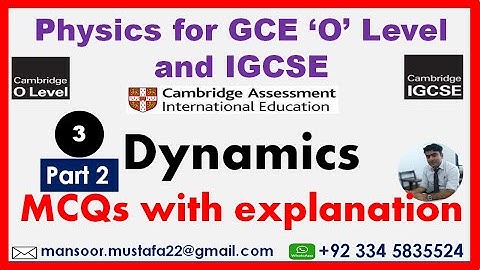 MCQs || Dynamics (Part 2) || O level Physics-5054 and IGCSE Physics-0625