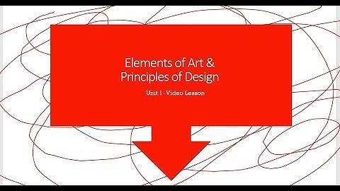 Unit 1 Elements and Principles Video Lesson