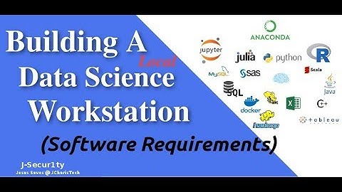 Building A Data Science Workstation (Softwares Only)