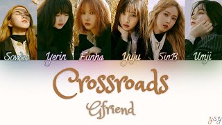 GFRIEND (여자친구) - Crossroads (교차로) [Han/Rom/Eng Lyrics]