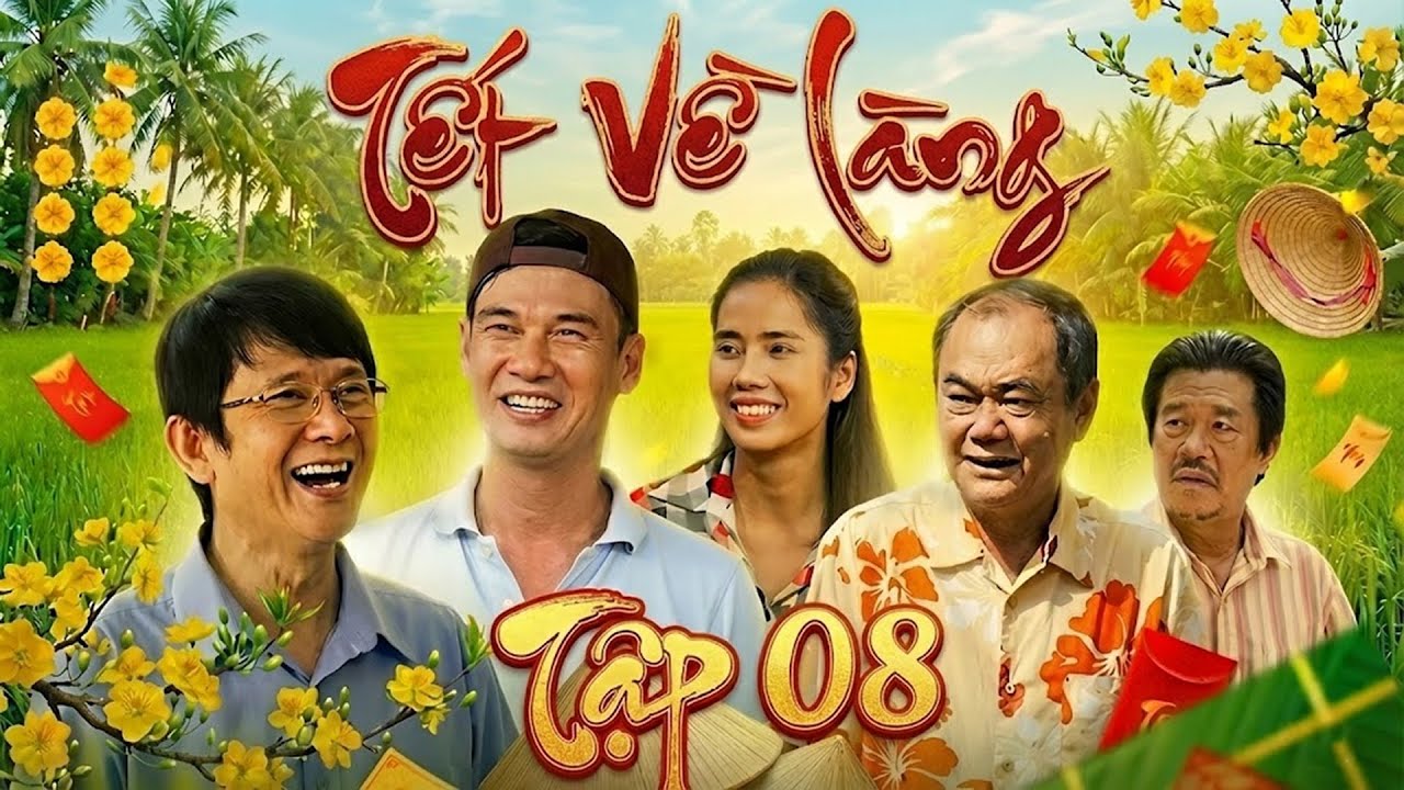TẾT VỀ LÀNG - Tập 08 | Phim Tết 2026 | Phim Hài Tết Việt Nam Hay Mới | Phim Hài Tết 2026 | HTV Phim