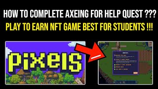 Pixels MAKE MONEY STUDENTS &#39;AXEING FOR HELP QUEST&#39; BEST NFT PLAY TO EARN CRYPTO GAME!!!