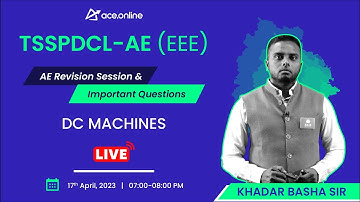 DC Machines : TS SPDCL - AE (EEE) | Revision Session & Imp Questions | Khadar Basha Sir | ACE Online