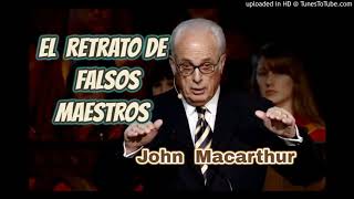✅A Portrait of False Teachers - John MacArthur