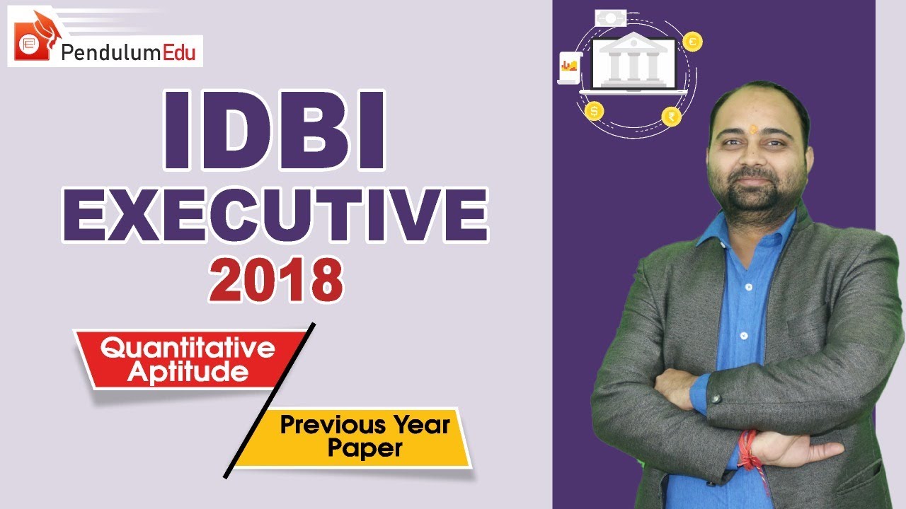 IDBI EXECUTIVE 2018 QUANT PREVIOUS YEAR PAPER | IDBI EXECUTIVE PRELIMS PREV YEAR SOLUTION