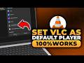 How To Set VLC As Default Player (FAST &amp; EASY) | 100% WORKS | NO Yapping, To The Point!