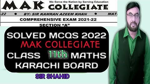 SOLVED MCQS 2022 MAK COLLEGIATE CLASS 11th MATHS KARACHI BOARD | SIR SHAHID