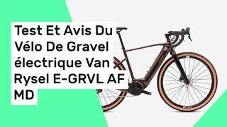 Test & avis du vélo de gravel électrique Van Rysel E-GRVL AF MD