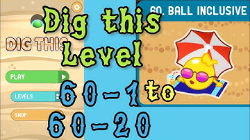 Dig this (Dig it) Level 60-1 to 60-20 | Ball inclusive | Chapter 60 level 1-20 Solution Walkthrough