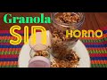 Cómo hacer #Granola | Sin Horno |