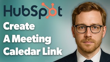 How To Create A Meeting (caledar) Link Hubspot [2025 Guide]