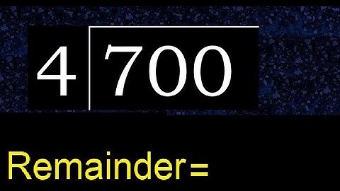 Divide 700 by 4 , remainder  . Division with 1 Digit Divisors . How to do