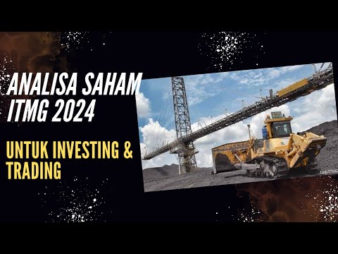 ANALISA LENGKAP SAHAM ITMG BATU BARA UNTUK INVESTING JANGKA PANJANG DAN TRADING PENDEK 2024
