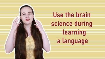 How to use the neuroscience when learning a language [Tips and tricks for learners # 8]