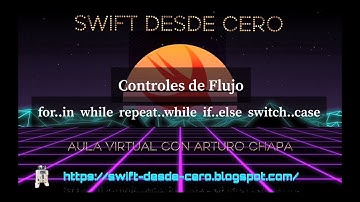 CONTROLES DE FLUJO SWIFT | FOR IN | WHILE | REPEAT | IF ELSE | SWITCH CASE