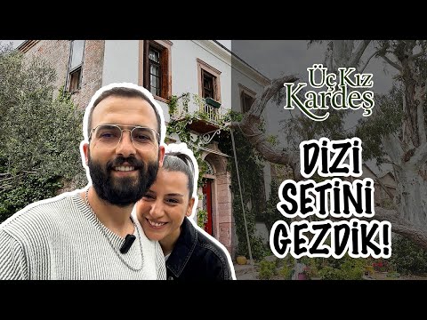 ÜÇ KIZ KARDEŞ DİZİ SETİNİ GEZDİK