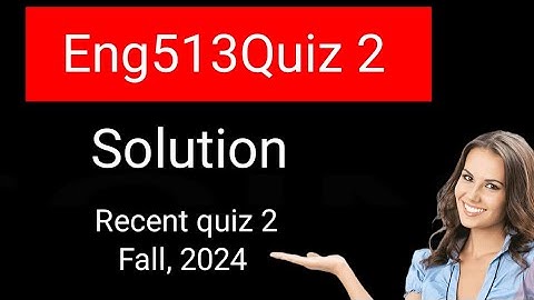 Eng513 Quiz 2 recently 2024/ 13 May 2024 | Mostly asked Quizzes in Quiz 2 , Midterm exams.