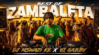 BEST OF ZAMBALETA DÈÉJAY MSWAZI KE X VJ GABBY 
