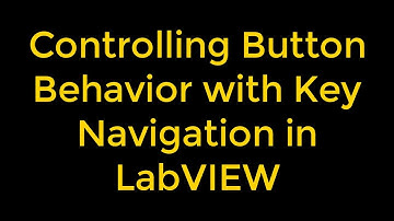 Controlling Button Behavior with Key Navigation in LabVIEW