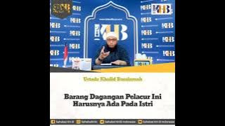Barang dagangan pelacur ini harusnya ada pada istri, Ustadz Khalid Basalamah