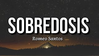 Romeo Santos - Sobredosis, ft. Ozuna (Letra\Lyric)