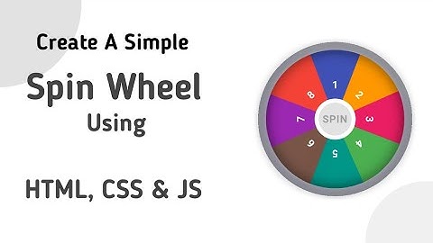 Create A Simple Spin Wheel Using HTML, CSS And JavaScript...