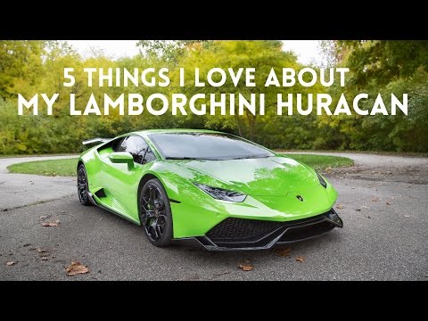 5 Things I Love About My Lamborghini Huracan!