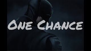 One Chance - INTERWORLD x MoonDeity || The Batman || Edit/Music Video