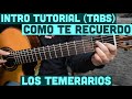 Como Te Recuerdo - Requinto / Intro Tutorial de Guitarra ( Los Temerarios) TABS