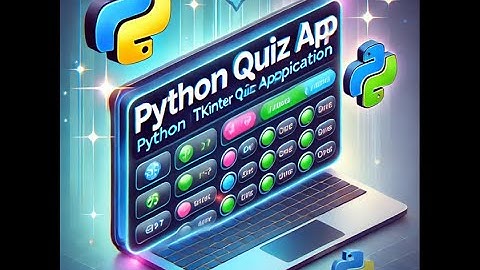 Creating a Python GUI based Quiz Application using Python Tkinter