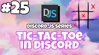 #25 TicTacToe on discord | discord.js