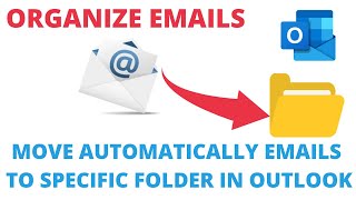 How to Automatically Move Emails to Specific Folder in Outlook | Organize Emails - 2023