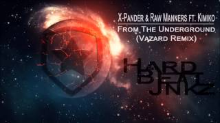 X Pander & Raw Manners ft. Kimiko - From The Underground (Vazard Remix)