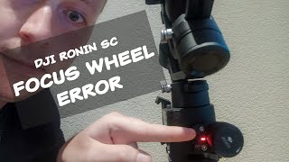 DJI Ronin SC focus wheel error
