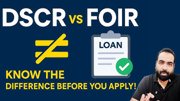 LAP 2: FOIR vs DSCR Explained | Key Difference in Loan Eligibility & Credit Assessment