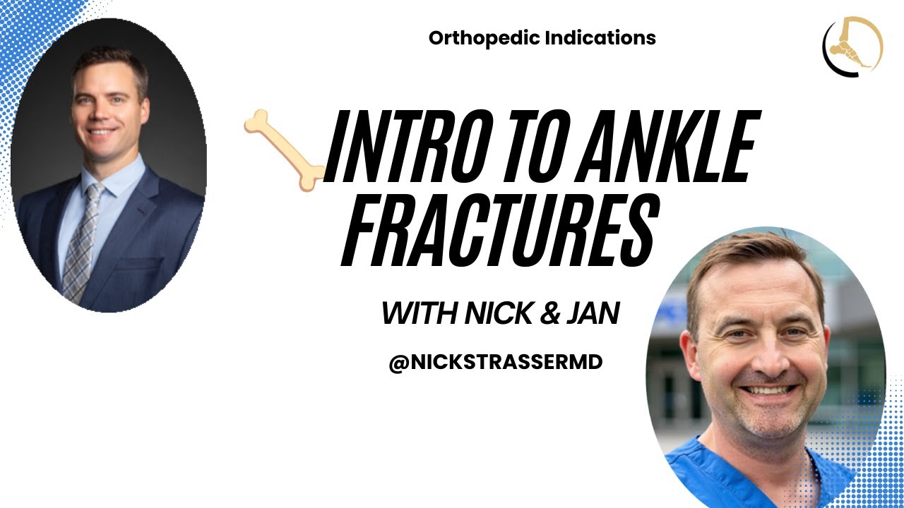 Intro to ankle fractures with Nick Strasser and Jan Szatkowski