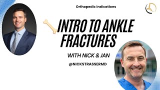 Intro to ankle fractures with Nick Strasser and Jan Szatkowski