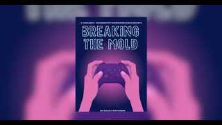 Breaking the Mold - QWoE Capstone Documentary | Bailey Ontiveros