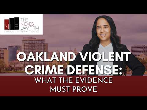 What the Evidence Must Prove in an Oakland Violent Crime Case