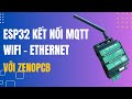 ESP32 Kết nối MQTT sử dụng Wifi và Ethernet W5500