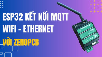 ESP32 Kết nối MQTT sử dụng Wifi và Ethernet W5500